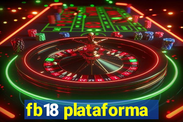 fb18 plataforma